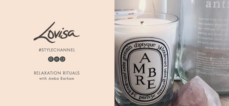 “Me-Time” Relaxation Rituals with Amba Barham